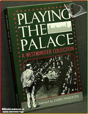 Seller image for Playing the Palace: A Westminster Collection for sale by BookLovers of Bath
