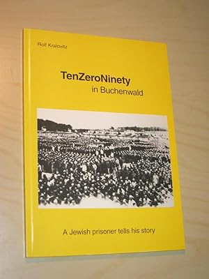 TenZeroNinety in Buchenwald. A Jewish prisoner tells his story