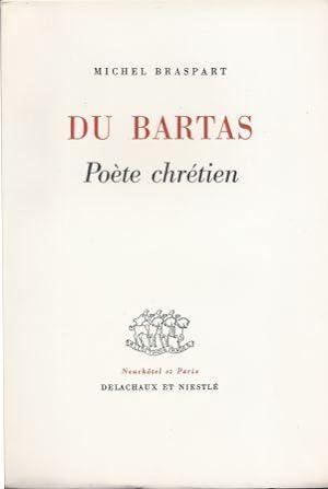 Seller image for Du Bartas Pote chrtien for sale by LES TEMPS MODERNES