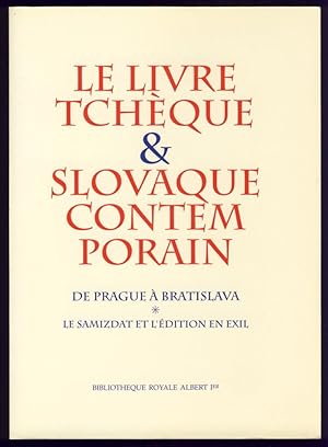 Li livre tchèque et slovaque contemporain de Prague à Bratslava. Le Samizdat et l'édition en exil...