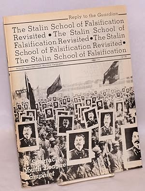 The Stalin school of falsification revisited: articles reprinted from Workers Vanguard