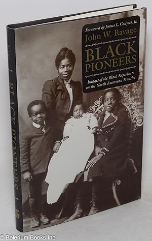 Seller image for Black pioneers; images of the Black Experience on the North American Frontier for sale by Bolerium Books Inc.