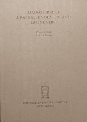 Iliados libri I, II a R. Volaterrano latine versi