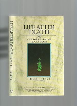 Life After Death; the Case for Survival of Bodily Death