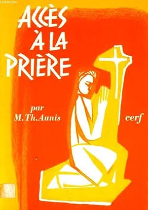 Seller image for ACCES A LA PRIERE for sale by Le-Livre