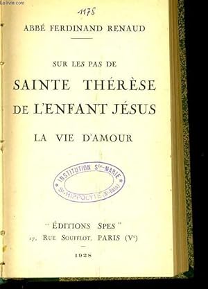 Seller image for SUR LES PAS DE SAINTE THERESE DE L'ENFANT JESUS LA VIE D'AMOUR for sale by Le-Livre