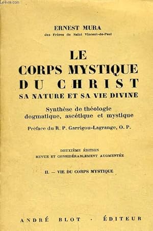 Seller image for LE CORPS MYSTISQUE DU CHRIST SA NAUTRE ET SA VIE DIVINE synthse de thologie dogmatique, ascetique et mystique - Tome II : Vie du cors mystique for sale by Le-Livre