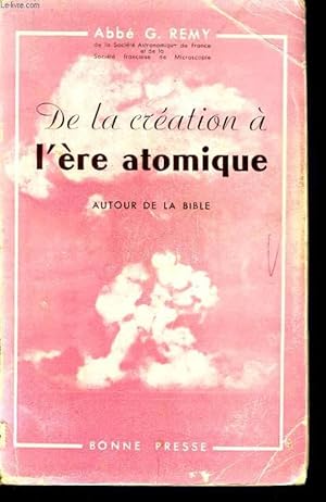 Seller image for DE LA CREATION A L'ERE ATOMIQUE autour de la bible for sale by Le-Livre