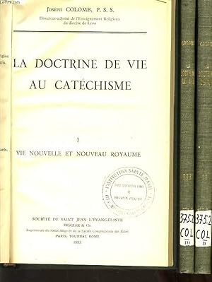 Bild des Verkufers fr LA DOCTRINE DE VIE AU CATECHISME en 3 volumes : Vie nouvelle et nouveau royaume / Portrait du Chrtien et loi de Charit / Combat spirituel et soucis de l'glise zum Verkauf von Le-Livre