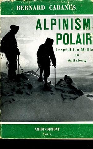 Seller image for ALPINISME POLAIRE l'expditin maillard au Spitzberg for sale by Le-Livre