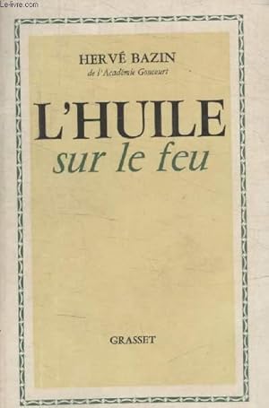 Bild des Verkufers fr LHUILE SUR LE FEU. zum Verkauf von Le-Livre