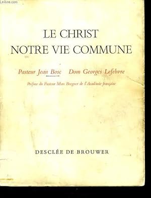 Seller image for LE CHRIST NOTRE VIE COMMUNE for sale by Le-Livre