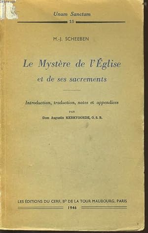 Image du vendeur pour LE MYSTERE DE L'EGLISE ET DE SES SACREMENTS introduction, traduction, notes et appendices par Dom Augustin Kerkvoorde mis en vente par Le-Livre