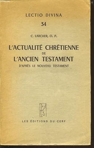 Bild des Verkufers fr L'ACTUALITE CHRETIENNE DE L'ANCIEN TESTAMENT d'aprs le nouveau testament zum Verkauf von Le-Livre