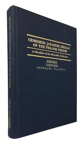 Censored Japanese Serials of the Pre-1946 Period: A Checklist of the Microfilm Collection.