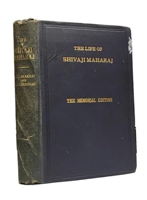 Seller image for The Life of Shivaji Maharaj, Founder of the Maratha Empire, by N. S. Takakhav . Adapted from the Original Marathi Work written by K. A. Keluskar. for sale by McBlain Books, ABAA