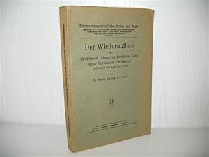 Der Wiederaufbau des kirchlichen Lebens im Erzbistum Köln unter Ferdinand von Bayern, Erzbischof ...