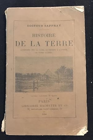 Seller image for Histoire de la Terre - Entretiens sur le pass, le prsent & l'avenir de notre plante for sale by LibrairieLaLettre2