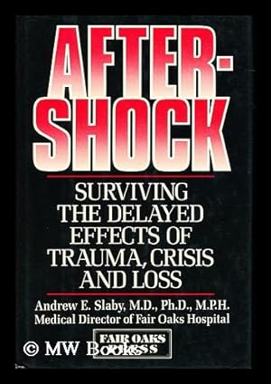 Seller image for Aftershock - Surviving the Delayed Effects of Trauma, Crisis, and Loss for sale by MW Books
