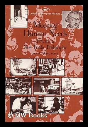 Imagen del vendedor de Meeting Human Needs, Toward a New Public Philosophy / Jack A. Meyer, Editor a la venta por MW Books