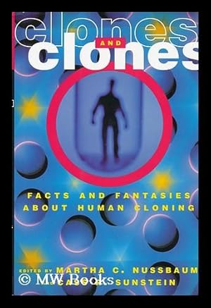 Immagine del venditore per Clones and Clones : Facts and Fantasies about Human Cloning / Edited by Martha C. Nussbaum and Cass R. Sunstein venduto da MW Books