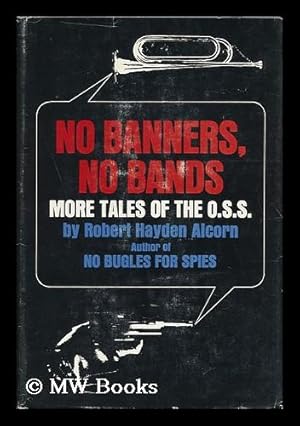 Image du vendeur pour No Banners, No Bands; More Tales of the OSS mis en vente par MW Books