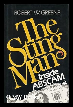 Imagen del vendedor de The Sting Man : Inside Abscam / Robert W. Greene a la venta por MW Books