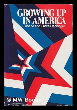 Seller image for Growing Up in America / Fred M. & Grace Hechinger for sale by MW Books