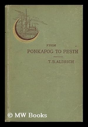 Seller image for From Ponkapog to Pesth / Thomas Bailey Aldrich for sale by MW Books