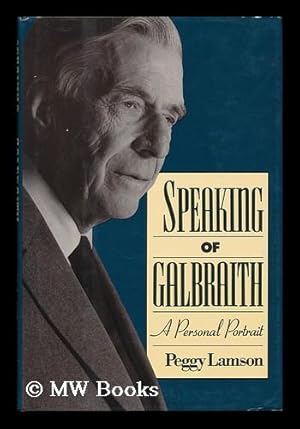 Seller image for Speaking of Galbraith. a Personal Portrait for sale by MW Books