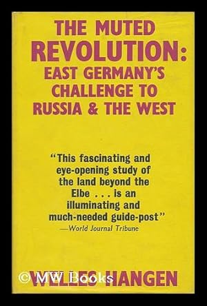 Seller image for The Muted Revolution: East Germany's Challenge to Russia and the West for sale by MW Books