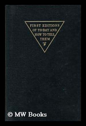 Imagen del vendedor de First Editions of To-Day and How to Tell Them, United States and England . a la venta por MW Books