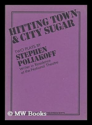Seller image for Hitting Town & City Sugar : Two Plays / by Stephen Poliakoff for sale by MW Books