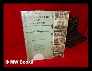 Bild des Verkufers fr The Architecture of England; from Norman Times to the Present Day zum Verkauf von MW Books