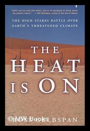 Seller image for The Heat is on : the High Stakes Battle over Earth's Threatened Climate / Ross Gelbspan for sale by MW Books