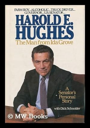 Seller image for The Man from Ida Grove : a Senator's Personal Story / Harold E. Hughes with Dick Schneider for sale by MW Books