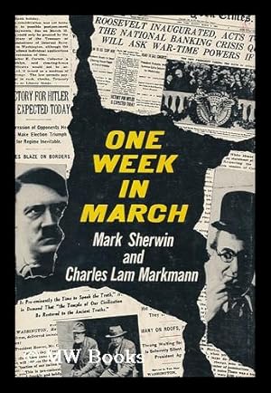 Seller image for One Week in March [By] Mark Sherwin and Charles Lam Markmann for sale by MW Books