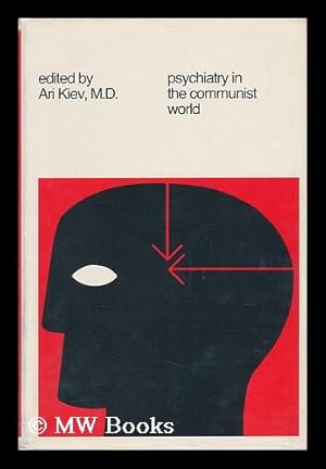 Psychiatry in the Communist World / Edited by Ari Kiev by Kiev, Ari ...
