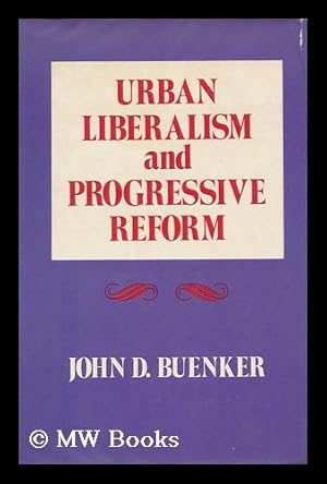 Bild des Verk�ufers f�r Urban Liberalism and Progressive Reform zum Verkauf von MW Books