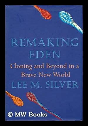 Imagen del vendedor de Remaking Eden Cloning and Beyond in a Brave New World a la venta por MW Books