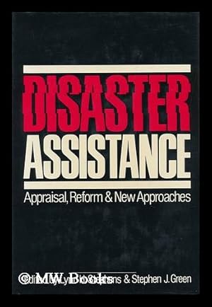 Bild des Verk�ufers f�r Disaster Assistance, Appraisal, Reform, and New Approaches / Edited by Lynn H. Stephens and Stephen J. Green zum Verkauf von MW Books
