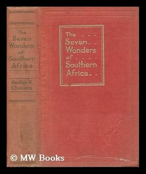 Seller image for The Seven Wonders of Southern Africa / by Hedley A. Chilvers : with Eighteen Coloured Plates by Chas. E. Peers. for sale by MW Books