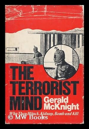 Seller image for The Terrorist Mind - why They Hijack, Kidnap, Bomb and Kill for sale by MW Books