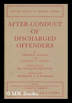 Imagen del vendedor de After-Conduct of Discharged Offenders : a Report to the Department / by Sheldon Glueck and Eleanor T. Glueck ; Foreword by Dr. Felix Frankfurter a la venta por MW Books