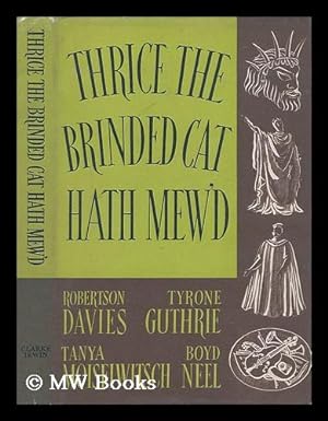 Seller image for Thrice the Brinded Cat Hath Mew'd. A Record of the Stratford Shakesperean Festival in Canada, 1955 for sale by MW Books