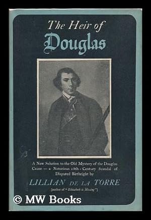 Seller image for The Heir of Douglas. a New Solution to the Old Mystery of the Douglas Cause - a Notorious 18th Century Scandal of Disputed Birthright for sale by MW Books