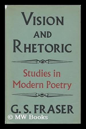 Imagen del vendedor de Vision and Rhetoric; Studies in Modern Poetry a la venta por MW Books