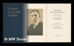 Imagen del vendedor de Europe's Economic Sunrise; a Survey of the Constructive Forces Contributing to its "Spirit of the Morning, " by Edward Price Bell . Introduction by General Charles Gates Dawes. the Plan of the Book, by Dr. Max Mason . a la venta por MW Books