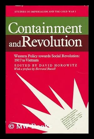 Image du vendeur pour Containment and Revolution : Western Policy Towards Social Revolution - 1917 to Vietnam mis en vente par MW Books