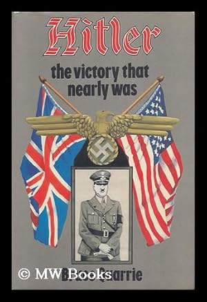 Imagen del vendedor de Hitler; the Victory That Nearly Was a la venta por MW Books